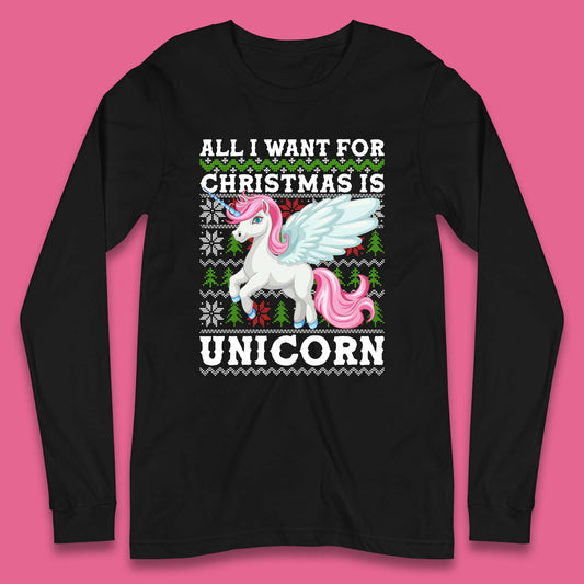 Want Unicorn For Christmas Long Sleeve T-Shirt