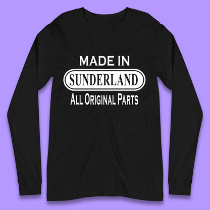 Made In Sunderland All Original Parts Vintage Retro Birthday Port City In Tyne And Wear, England Gift Long Sleeve T Shirt