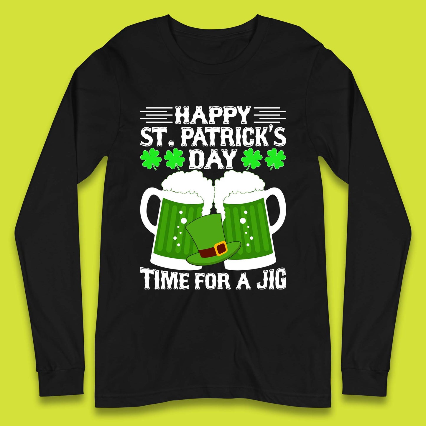 St. Patrick's Day Time For A Jig Long Sleeve T-Shirt