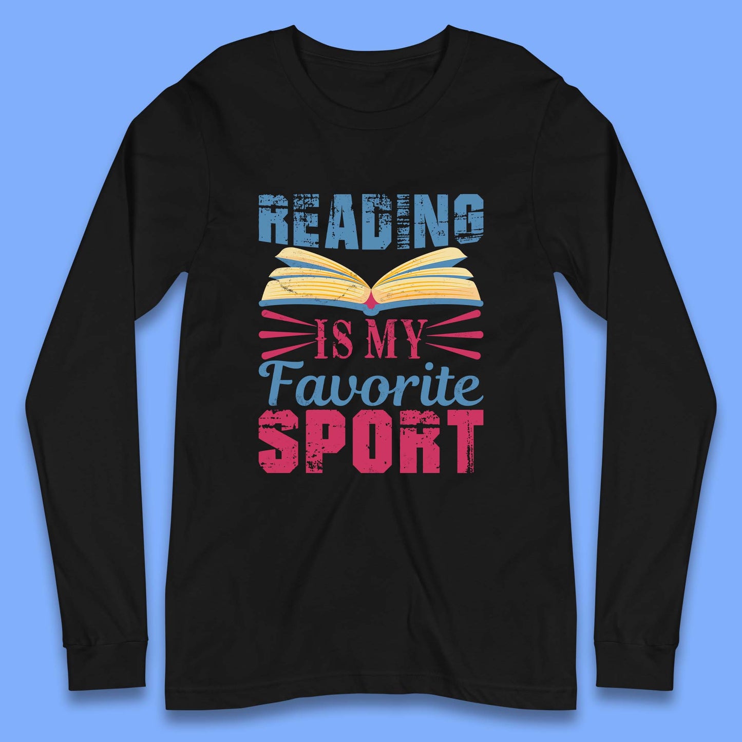 Reading Is My Favorite Sport Long Sleeve T-Shirt