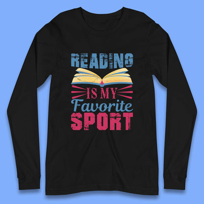 Reading Is My Favorite Sport Long Sleeve T-Shirt