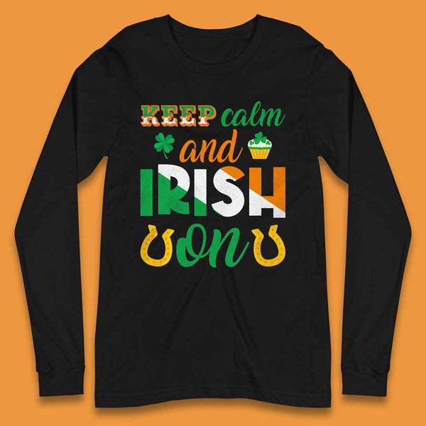 Keep Calm And Irish On Long Sleeve T-Shirt