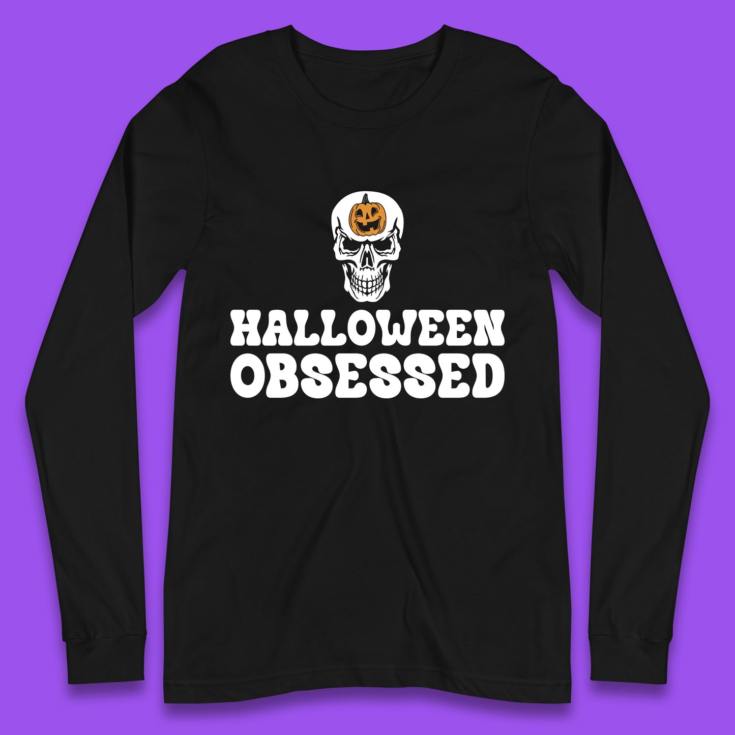 Skull Pumpkin Halloween Obsessed Funny Pumpkin Obsessed Party Spooky Season Long Sleeve T Shirt