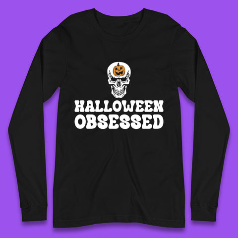 Skull Pumpkin Halloween Obsessed Funny Pumpkin Obsessed Party Spooky Season Long Sleeve T Shirt