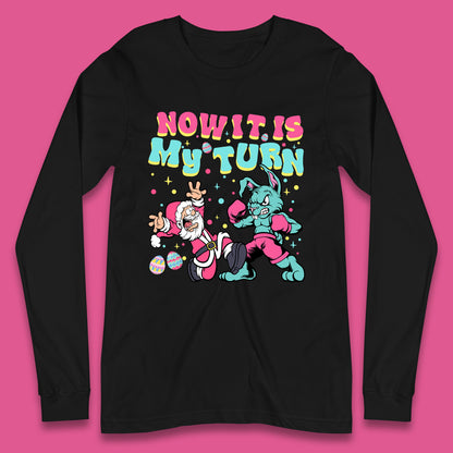 Now It's My Turn Long Sleeve T-Shirt