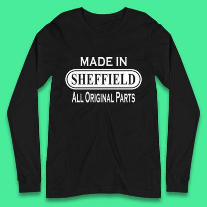 Made In Sheffield All Original Parts Vintage Retro Birthday City in South Yorkshire, England Gift Long Sleeve T Shirt