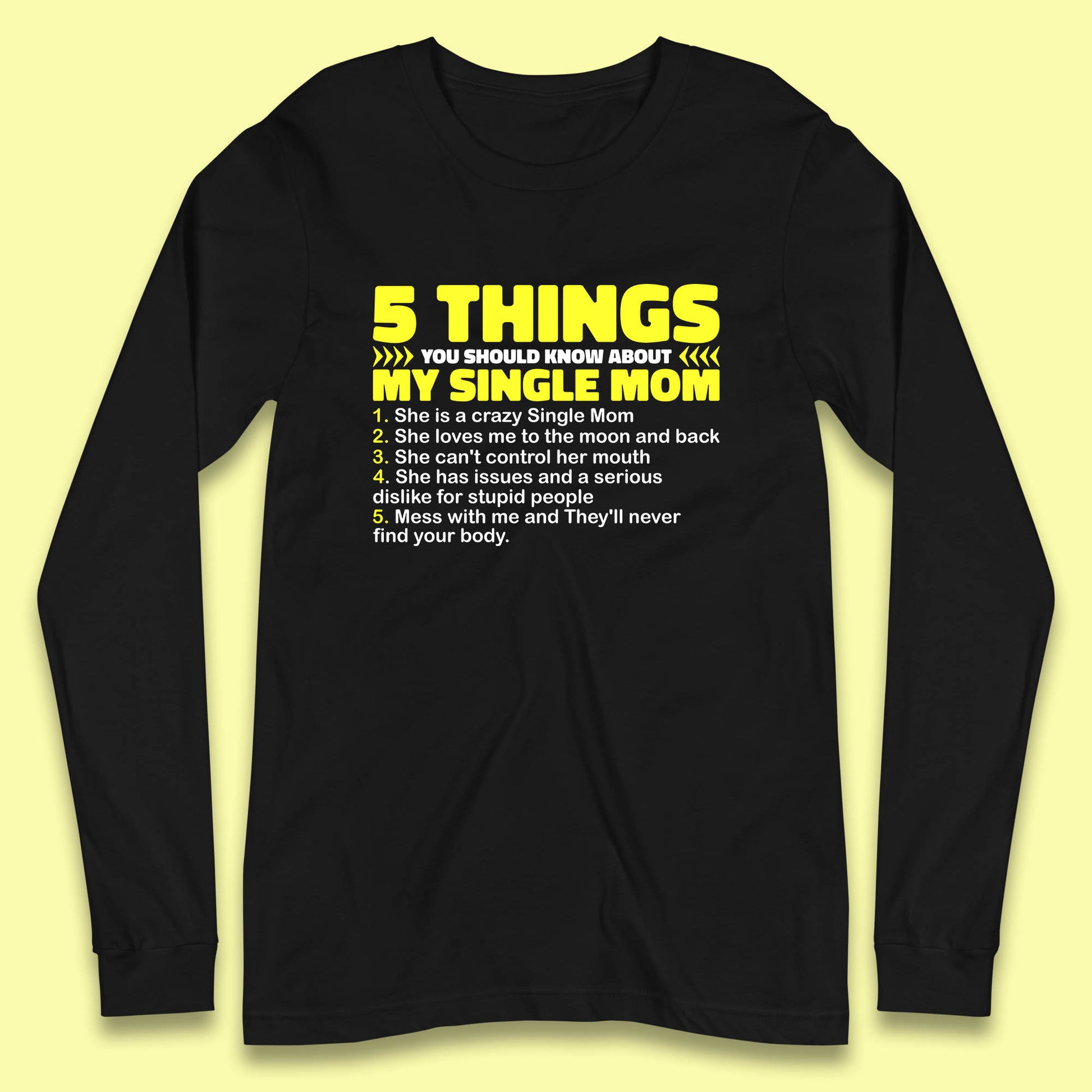 5 Things You Should Know About My Single Mom Long Sleeve T Shirt