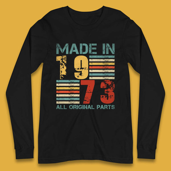 Made In 1973 All Original Parts Long Sleeve T-Shirt