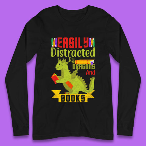 Easily Distracted By Dragons & Books Long Sleeve T-Shirt