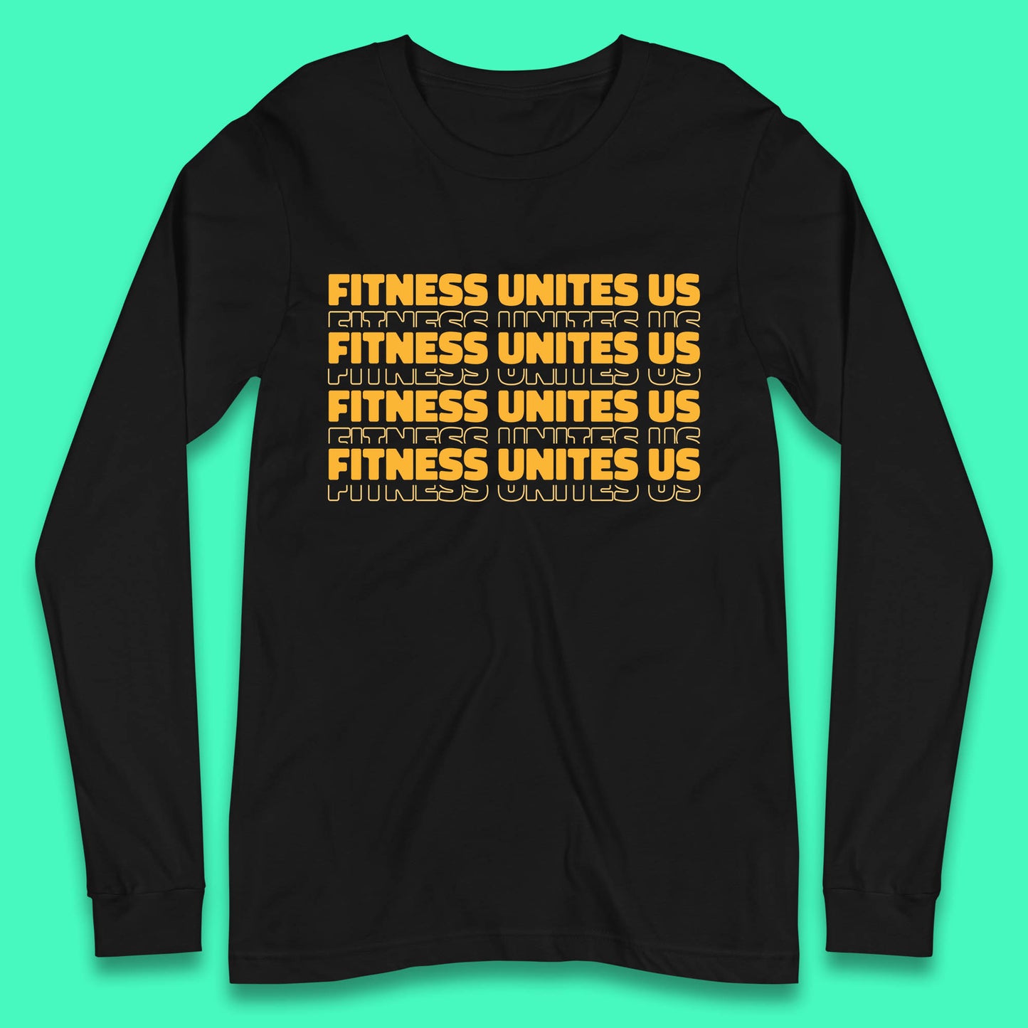 Fitness Unites Us National Fitness Day Gym Day Fitness Workout Long Sleeve T Shirt