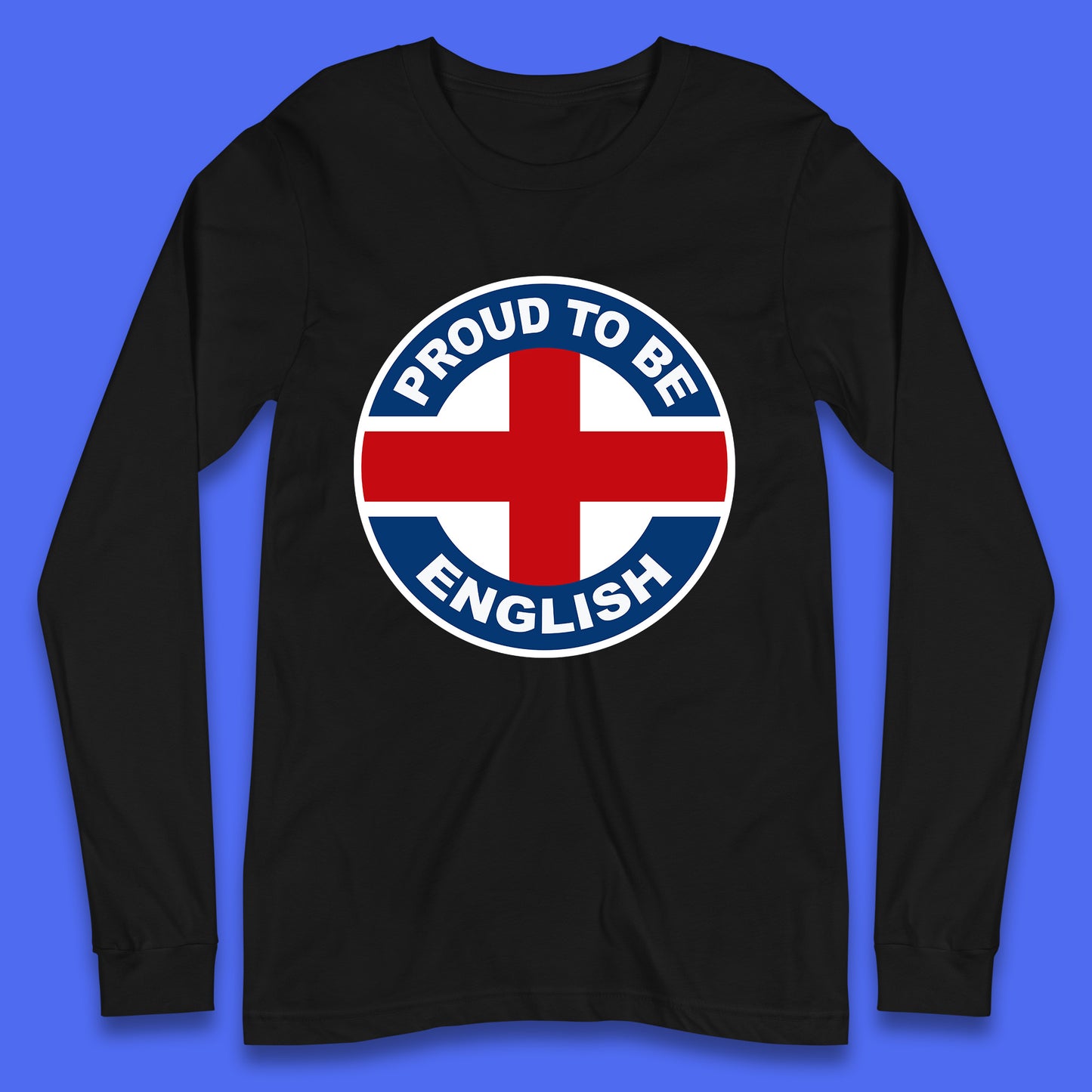 Proud To Be English Flag of England Union Jack, British flag, UK flag Proud English Pride Long Sleeve T Shirt