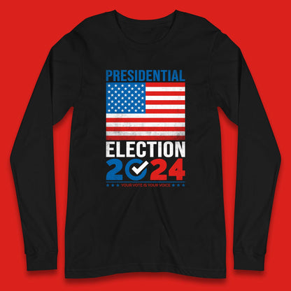 Presidential Election 2024 Your Vote Is Your Voice USA Flag Long Sleeve T Shirt