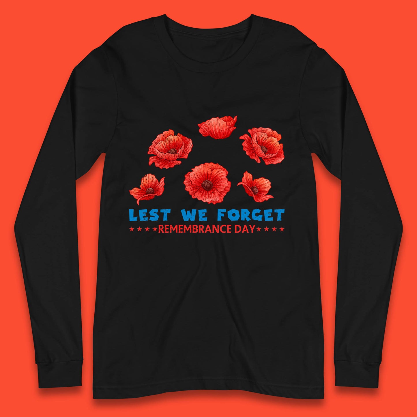Lest We Forget Remembrance Day Poppy Flowers British Armed Forces Day Long Sleeve T Shirt