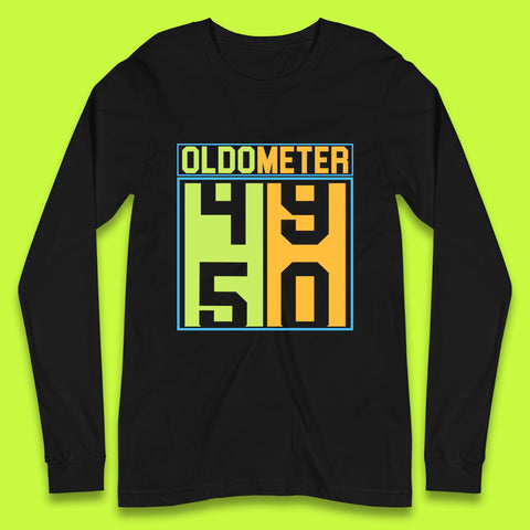Oldometer Happy Birthday Odometer Funny 50th Birthday Gift 50 Years Old Gift Long Sleeve T Shirt