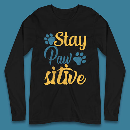 Stay Pawsitive Long Sleeve T-Shirt