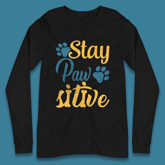 Stay Pawsitive Long Sleeve T-Shirt