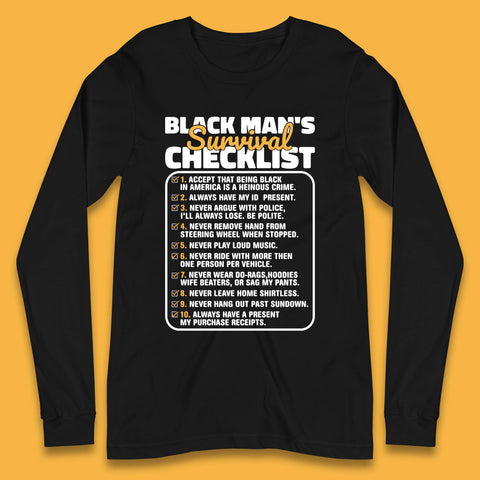 Black Man's Survival Checklist Black Lives Matter Black History Freedom Long Sleeve T Shirt