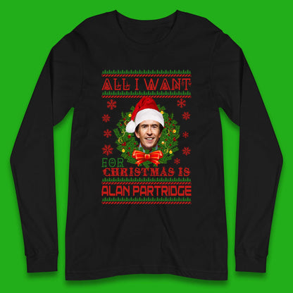 Want Alan Partridge For Christmas Long Sleeve T-Shirt