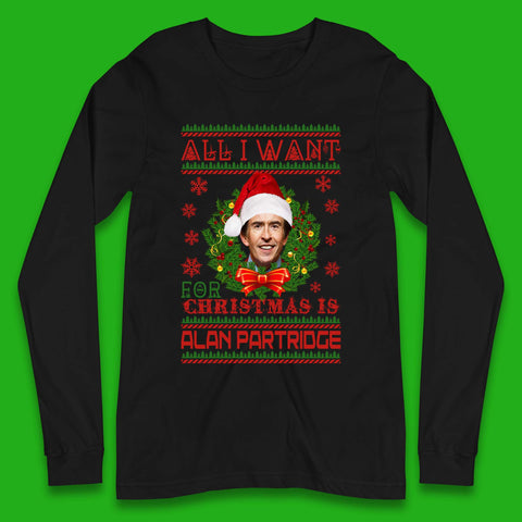 Want Alan Partridge For Christmas Long Sleeve T-Shirt