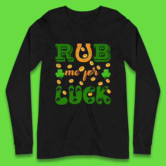 Rub Me For Luck Long Sleeve T-Shirt
