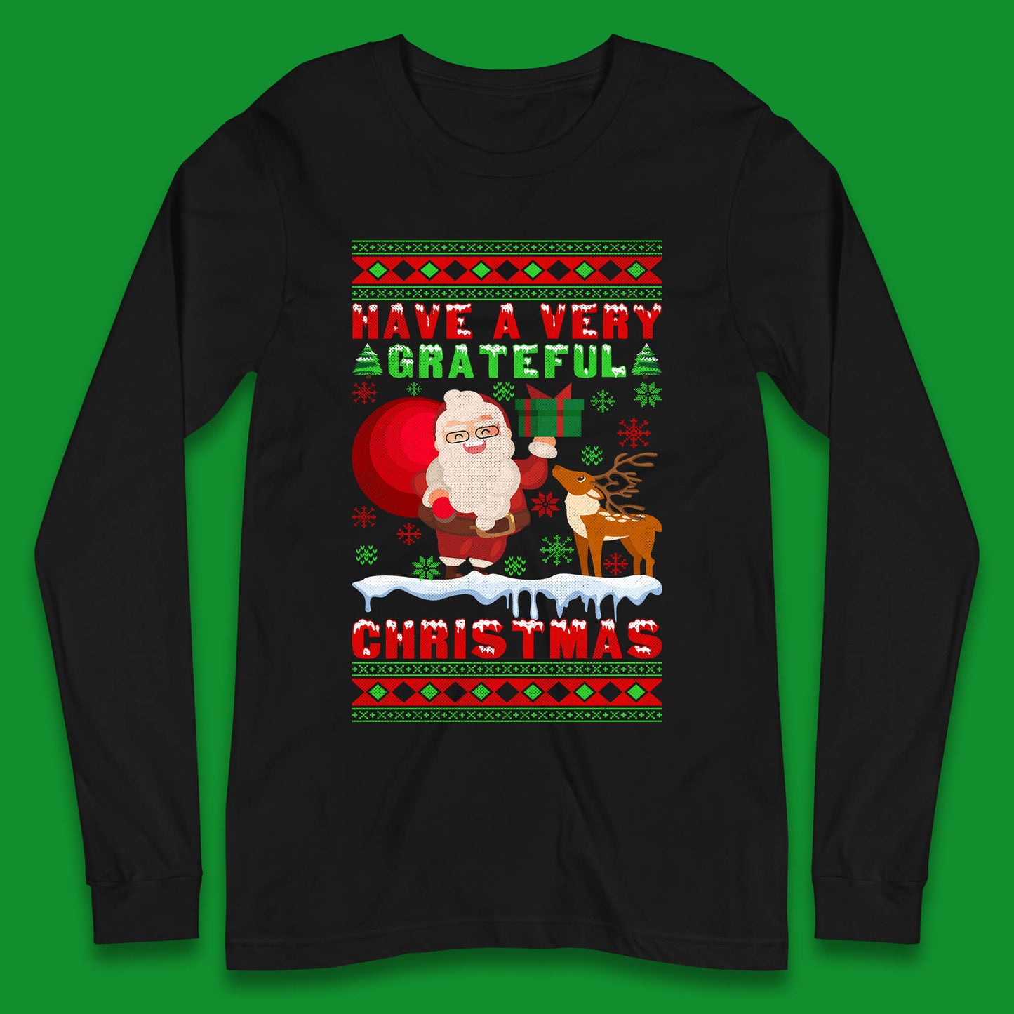 Have A Very Grateful Christmas Santa Claus Reindeer Bring Xmas Gift Long Sleeve T Shirt