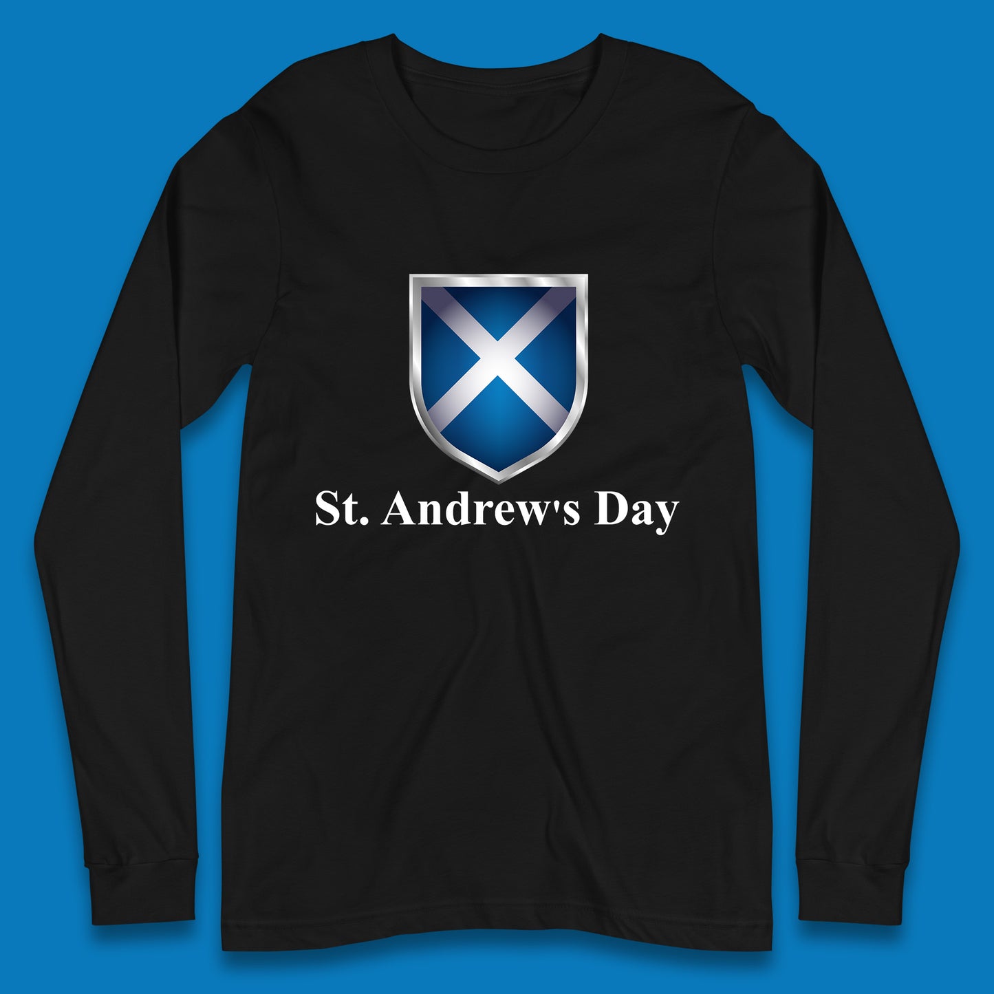 St. Andrew's Day Scotland Flag Scottish Flag Proud to be Scottish Feast of Saint Andrew Long Sleeve T Shirt