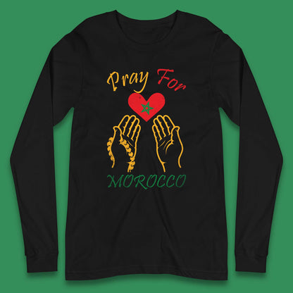 Pray For Morocco Stay Strong Morocco Earthquake Support Long Sleeve T Shirt