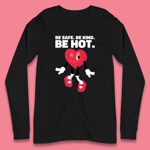 Be Safe Be Kind Be Hot Trendy Retro Cartoon Heart Eye Winking Groovy Style Long Sleeve T Shirt