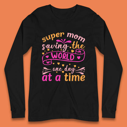 Super Mom Saving The World Long Sleeve T-Shirt