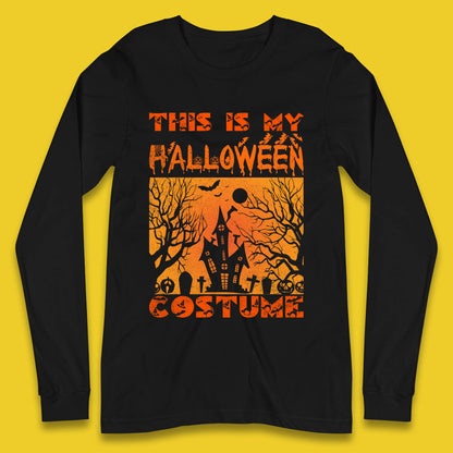 This Is My Halloween Costume Horror Scary Haunted House Spooky Season Long Sleeve T Shirt