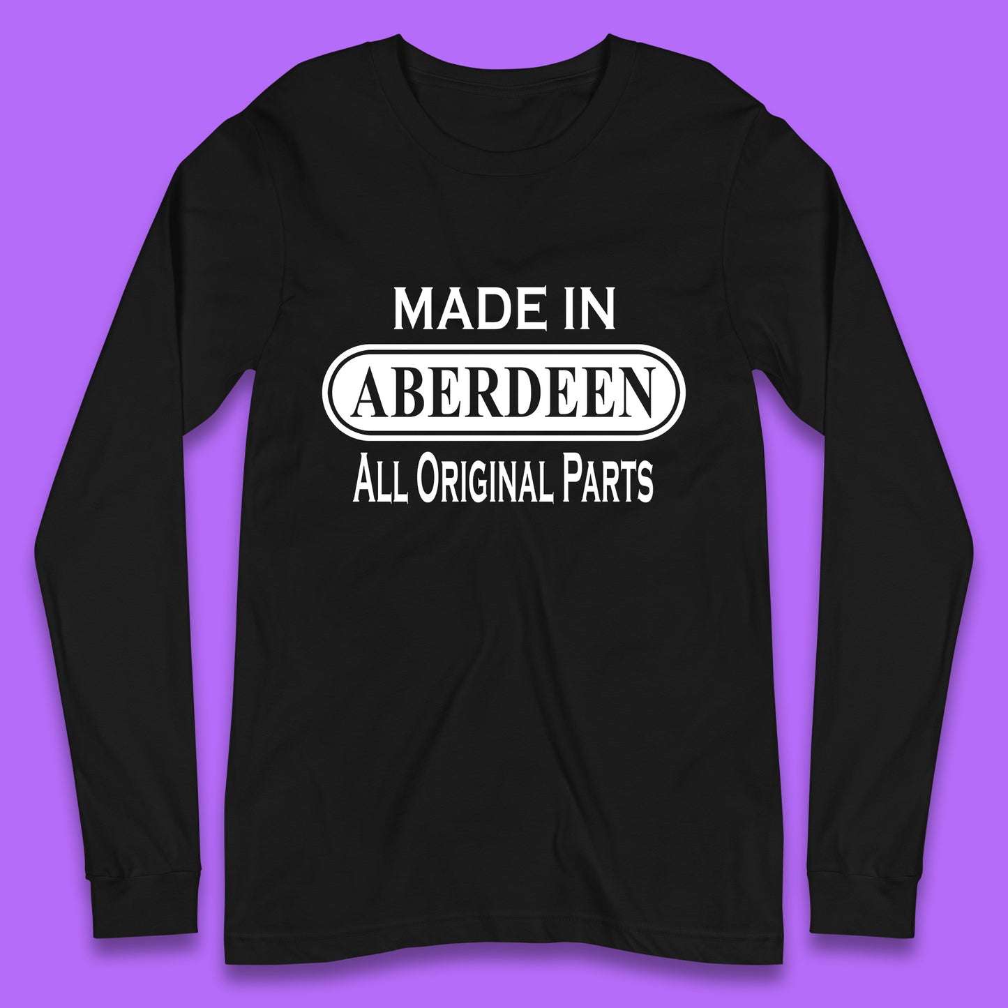 Made In Aberdeen All Original Parts Vintage Retro Birthday City In Scotland Gift Long Sleeve T Shirt