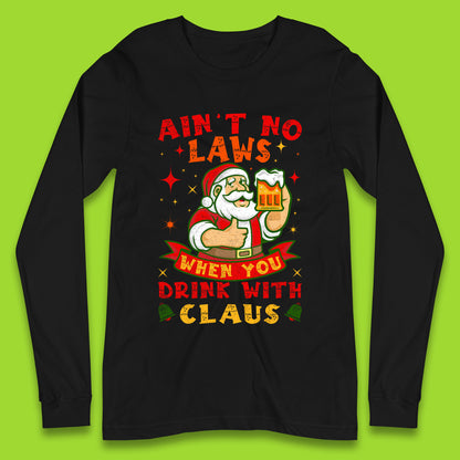 aint no laws claus long sleeve t shirt
