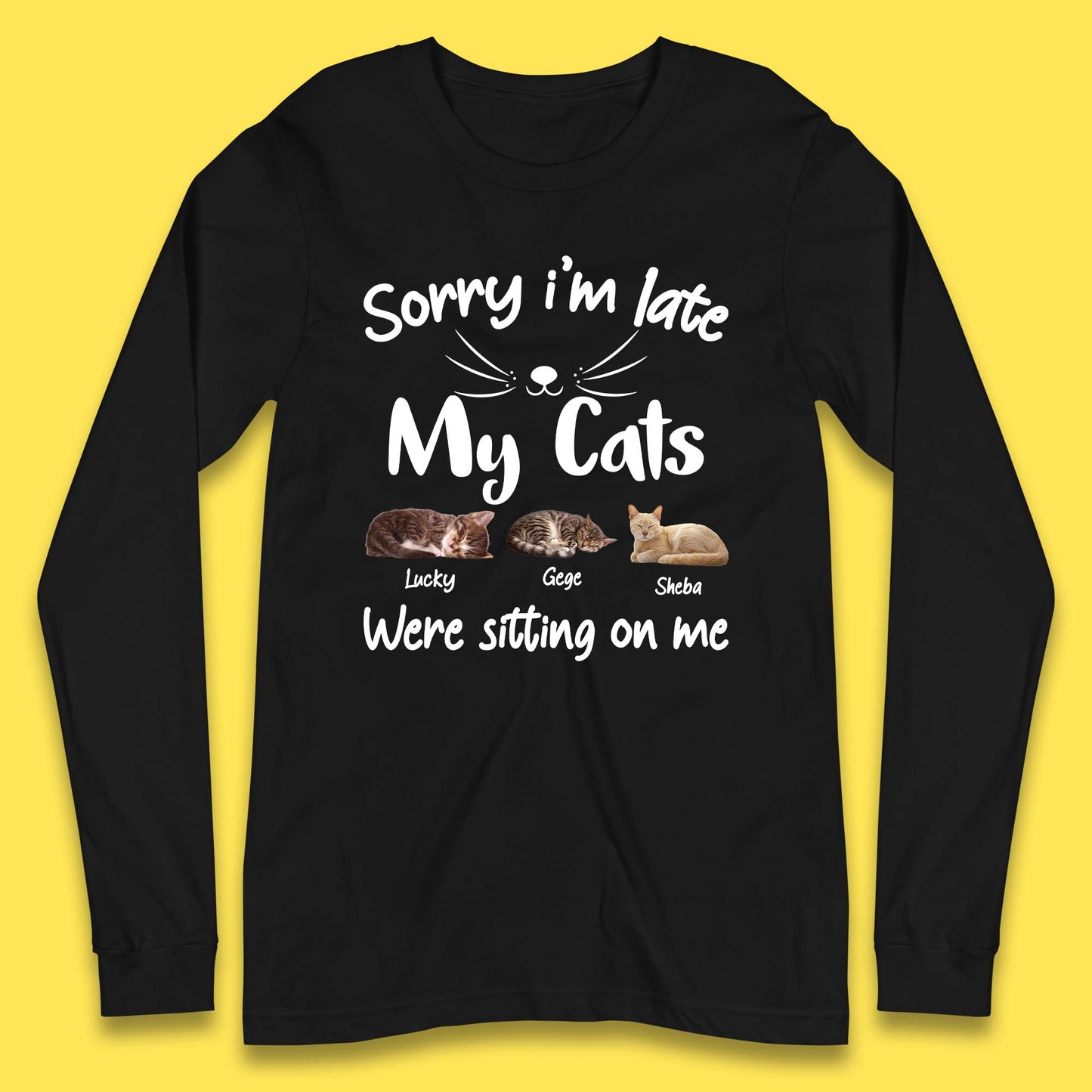 Personalised Sorry I'm Late My Cats Long Sleeve T-Shirt