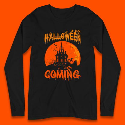 Halloween Coming Horror Scary Ghost Haunted House Spooky Season Long Sleeve T Shirt