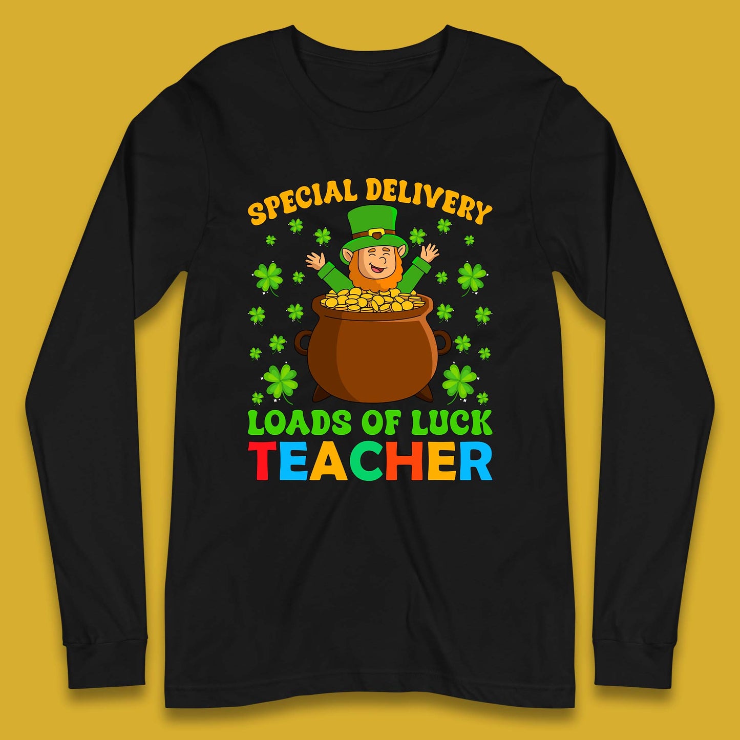 Special Delivery Loads Of Luck Teacher Long Sleeve T-Shirt