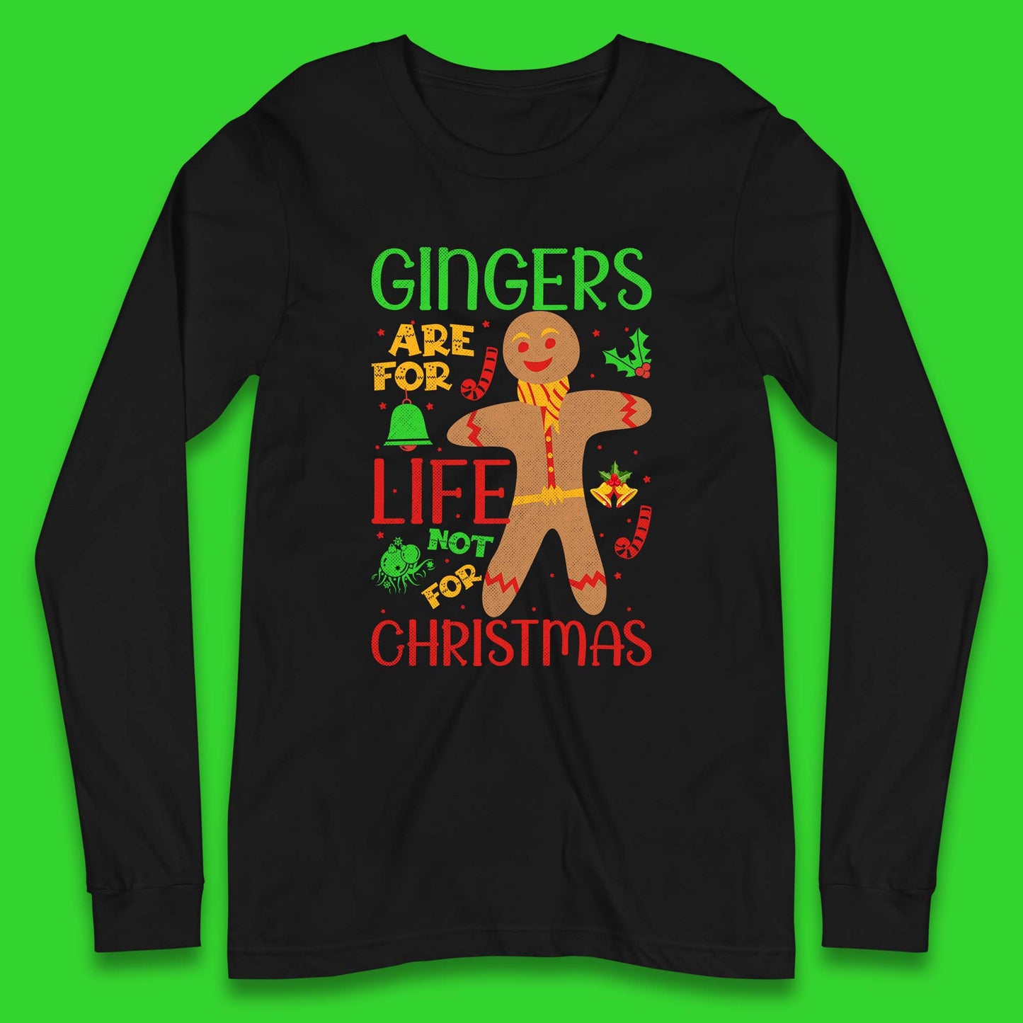 christmas gingerbread gingers are for life not for christmas t shirt