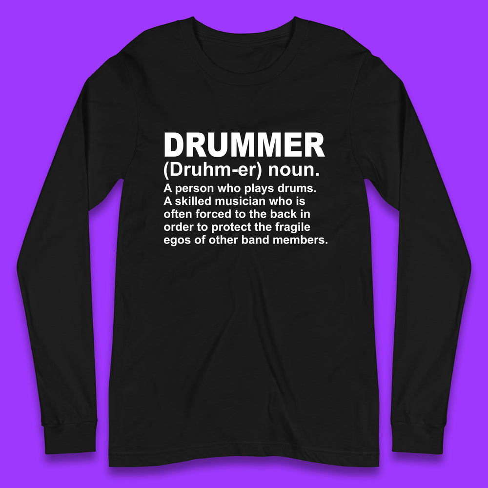 Drummer Definition A Person Who Plays Drums Funny Band Drummer Gift Long Sleeve T Shirt