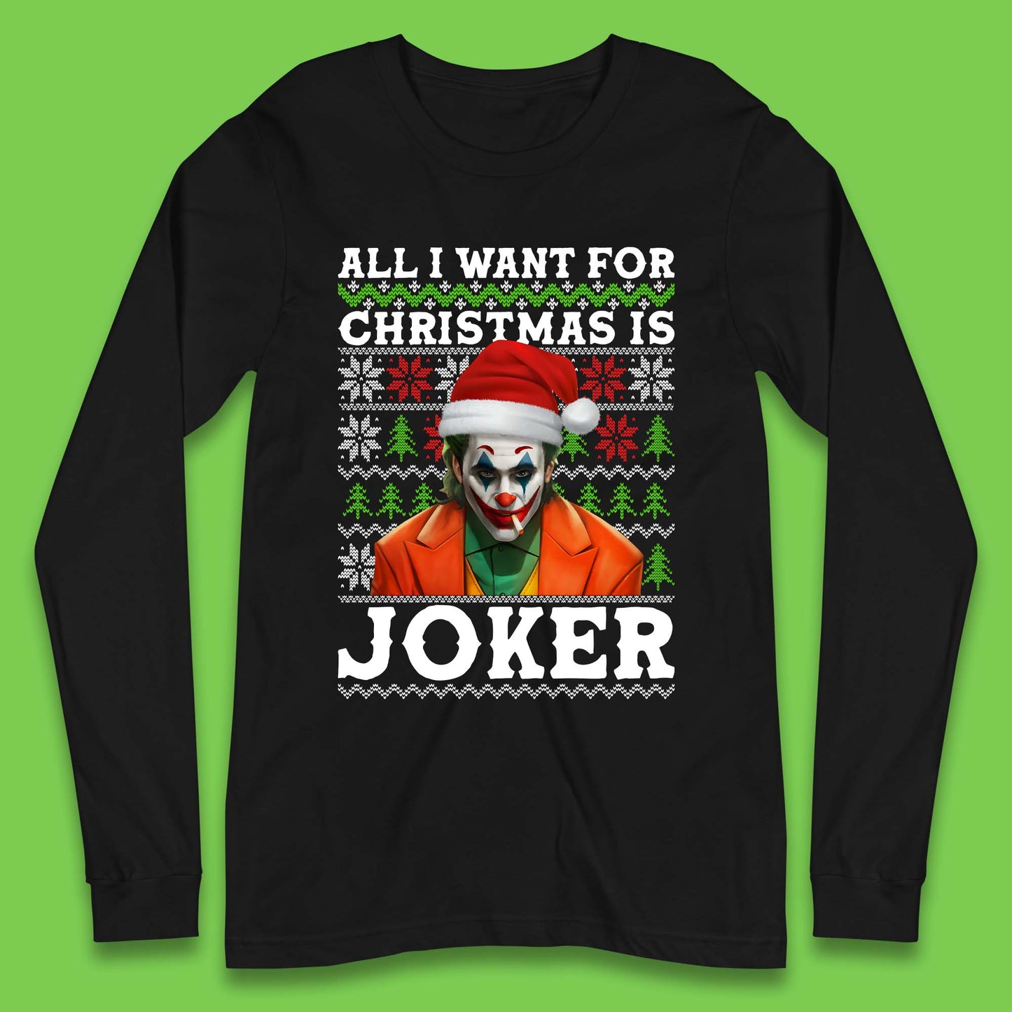 Want Joker For Christmas Long Sleeve T-Shirt