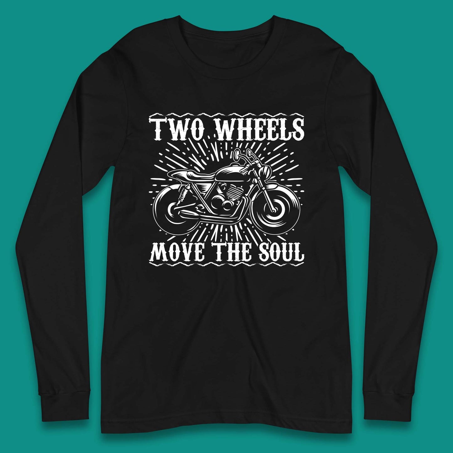 Two Wheels Move The Soul Long Sleeve T-Shirt