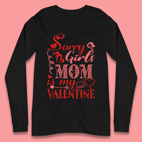 Mom Is My Valentine Long Sleeve T-Shirt