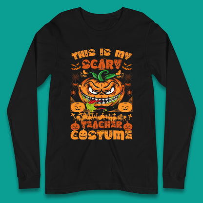 Halloween Teacher This Is My Scary Teacher Costume Back To School Teacher Appreciation Gift Long Sleeve T Shirt