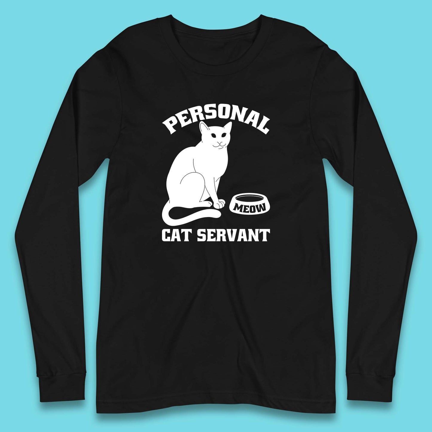 Personal Cat Servant Meow Funny Black Cat Lover Gift Long Sleeve T Shirt