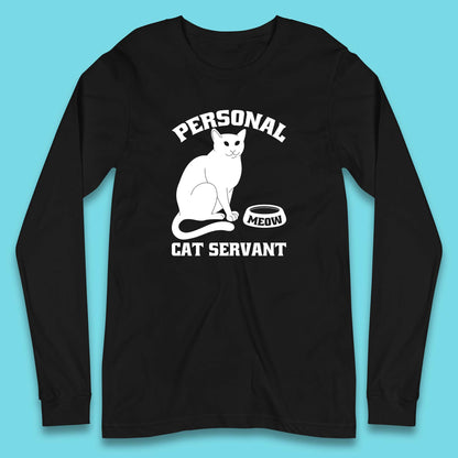 Personal Cat Servant Meow Funny Black Cat Lover Gift Long Sleeve T Shirt