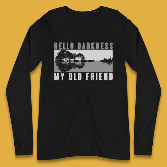 Hello Darkness My Old Friend Long Sleeve T-Shirt