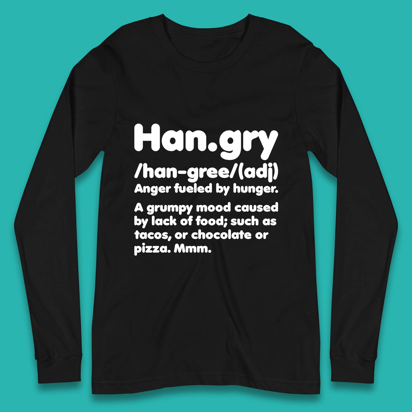 Hangry Definition Anger Fuled By Hunger Funny Kitchen Quote Long Sleeve T Shirt