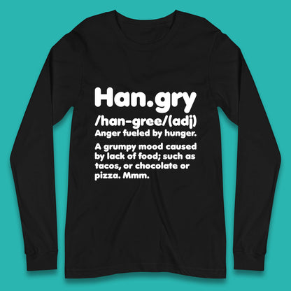 Hangry Definition Anger Fuled By Hunger Funny Kitchen Quote Long Sleeve T Shirt