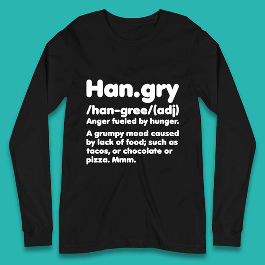 Hangry Definition Anger Fuled By Hunger Funny Kitchen Quote Long Sleeve T Shirt