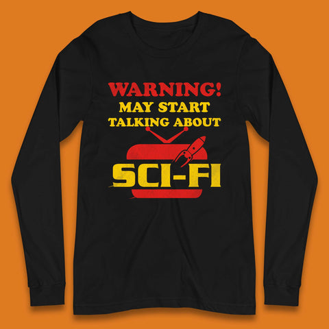Warning Talking About Sci-Fi Long Sleeve T-Shirt