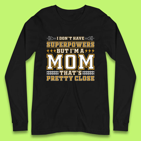 Superpowers Mom Long Sleeve T-Shirt