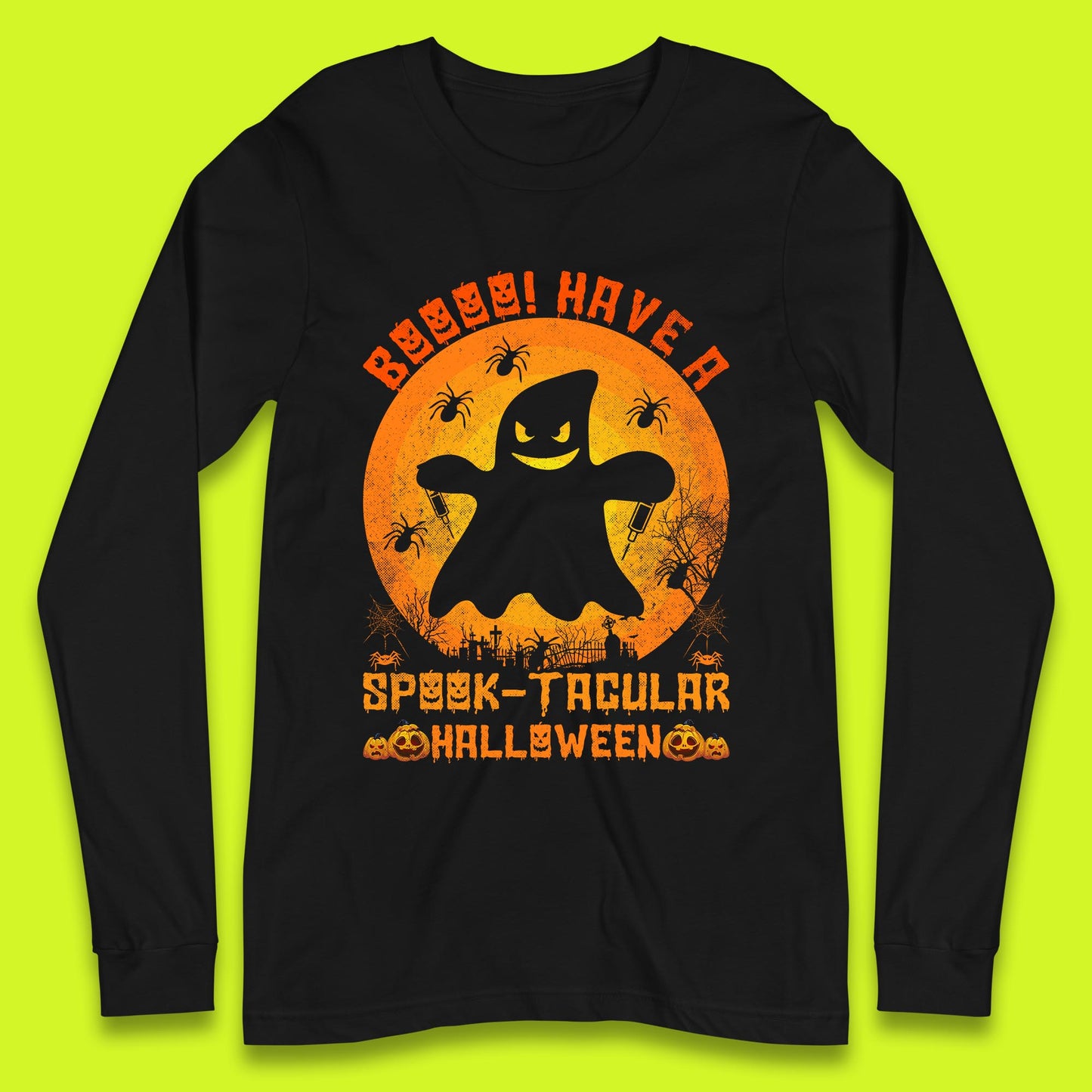 Boo Have A Spook Tacular Halloween Boo Ghost Horror Scary Spooky Season Long Sleeve T Shirt